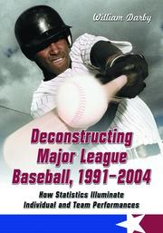 Cover of: Deconstructing Major League Baseball, 1991-2004 by William Darby