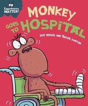 Cover of: Experiences Matter: Monkey Goes to Hospital