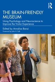 Cover of: Brain-Friendly Museum: Using Psychology and Neuroscience to Improve the Visitor Experience