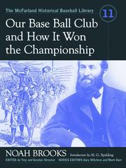 Cover of: Our Base Ball Club And How It Won the Championship by Noah Brooks