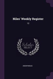 Cover of: Niles' Weekly Register: 12
