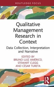 Cover of: Qualitative Management Research in Context: Data Collection, Interpretation and Narrative