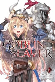 Cover of: Goblin Slayer, Vol. 14 (light Novel) by Kumo Kagyu, Noboru Kannatuki