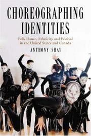 Cover of: Choreographing Identities: Folk Dance, Ethnicity And Festival in the United States And Canada