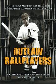 Cover of: Outlaw Ballplayers: Interviews and Profiles from the Independent Carolina Baseball League