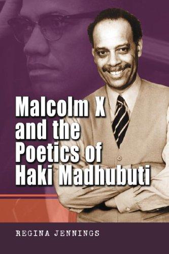 Malcolm X And the Poetics of Haki Madhubuti by Regina Jennings