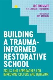 Cover of: Building a Trauma-Informed Restorative School: Skills and Approaches for Improving Culture and Behavior