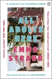 Cover of: All Adults Here: A Funny, Uplifting and Big-Hearted Novel about Family - an Instant New York Times Bestseller