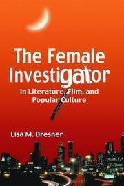 Cover of: The Female Investigator in Literature, Film, And Popular Culture