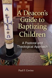 Cover of: Deacon's Guide to Baptizing Children by Paul Covino