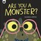 Cover of: Are You a Monster?