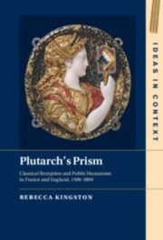 Cover of: Plutarch's Prism: Classical Reception and Public Humanism in France and England, 1500-1800