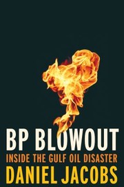 Cover of: Blowout: The Inside Story of the BP Deepwater Horizon Oil Spill