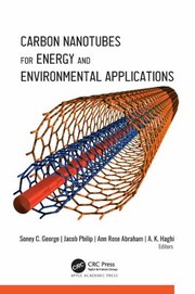 Cover of: Carbon Nanotubes for Energy and Environmental Applications by Soney C. George, Jacob Philip, Ann Rose Abraham, A. K. Haghi