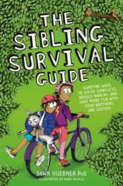 Cover of: Sibling Survival Guide: Surefire Ways to Solve Conflicts, Reduce Rivalry, and Have More Fun with Your Brothers and Sisters