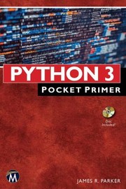 Cover of: Python 3 by James R. Parker, James R. Parker