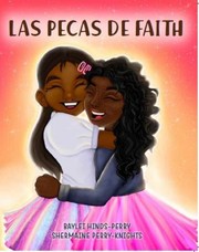 Cover of: Las Pecas de Faith by Shermaine Perry-Knights, Baylei Hinds-Perry