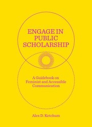 Cover of: Engage in Public Scholarship!: A Guidebook on Feminist and Accessible Communication