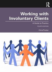 Cover of: Working with Involuntary Clients by Chris Trotter, Chris Trotter