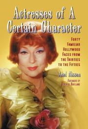 Cover of: Actresses of a Certain Character: Forty Familiar Hollywood Faces from the Thirties to the Fifties