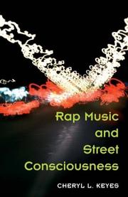 Cover of: Rap Music and Street Consciousness (Music in American Life) by Cheryl L. Keyes