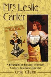 Cover of: Mrs. Leslie Carter: Biography of the First American Stage Star of the Twentieth Century