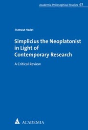 Cover of: Simplicius the Neoplatonist in Light of Contemporary Research: A Critical Review