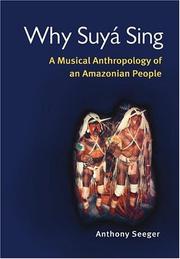 Cover of: Why Suya Sing: A Musical Anthropology of an Amazonian People