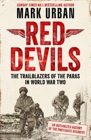 Cover of: Red Devils : The Trailblazers of the Parachute Regiment in WW2: an Authorized History