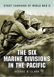 Cover of: Six Marine Divisions in the Pacific by George B. Clark