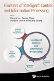 Cover of: Frontiers of Intelligent Control and Information Processing