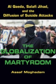 Cover of: Globalization of Martyrdom: Al Qaeda, Salafi Jihad, and the Diffusion of Suicide Attacks