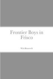 Cover of: Frontier Boys in Frisco