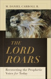 Cover of: Lord Roars: Recovering the Prophetic Voice for Today