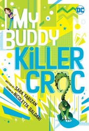 Cover of: My Buddy, Killer Croc by Sara Farizan, Nicoletta Baldari