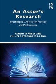 Cover of: Actor's Research: Investigating Choices for Practice and Performance