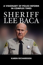 Cover of: Sheriff Lee Baca: A Visionary of Police Reform in Complex Times