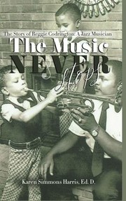 Cover of: Music Never Stops : The Story of Reggie Codrington: a Jazz Musician