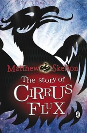 Cover of: The Story of Cirrus Flux by Matthew Skelton