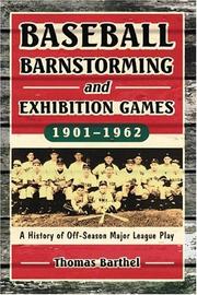 Cover of: Baseball Barnstorming And Exhibition Games, 1901-1962 by Thomas Barthel