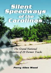 Cover of: Silent Speedways of the Carolinas: The Grand National Histories of 29 Former Tracks