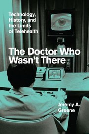 Cover of: Doctor Who Wasn't There: Technology, History, and the Limits of Telehealth