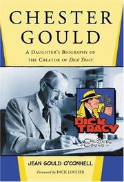 Cover of: Chester Gould: A Daughter's Biography of the Creator of <I>Dick Tracy</I>