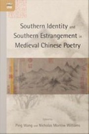 Cover of: Southern Identity and Southern Estrangement in Medieval Chinese Poetry by Ping Wang