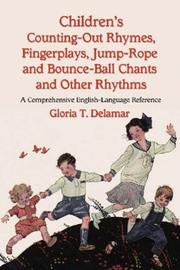 Children's counting-out rhymes, fingerplays, jump-rope, and bounce-ball chants and other rhythms by Gloria T. Delamar