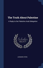 Cover of: Truth about Palestine: A Reply to the Palestine Arab Delegation