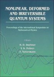 Cover of: Nonlinear, deformed, and irreversible quantum systems by International Symposium on Mathematical Physics (1994 Arnold Sommerfeld Institute, Clausthal, Germany)