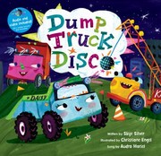 Cover of: Dump Truck Disco by Skye Silver, Christiane Engel