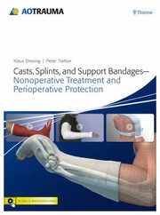 Cover of: Casts, Splints, and Support Bandages by Klaus Dresing, Peter G. Trafton, A. O. Education Staff