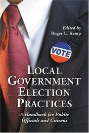 Cover of: Local Government Election Practices by Roger L. Kemp